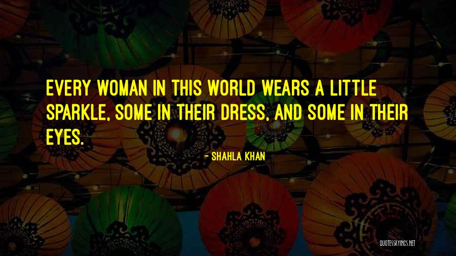 Shahla Khan Quotes 1212332