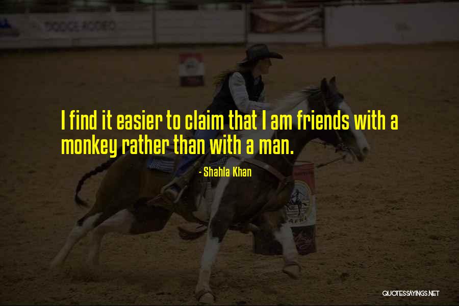 Shahla Quotes By Shahla Khan Shahla Quotes By Shahla Khan