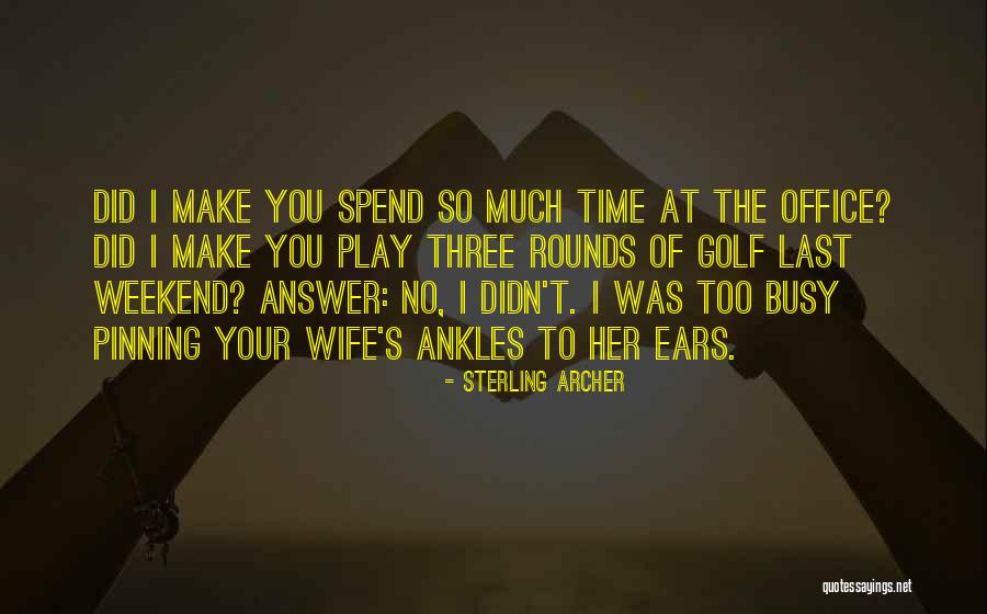 Shahmir Ahmed Quotes By Sterling Archer Shahmir Ahmed Quotes By Sterling Archer