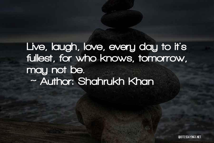 Shahrukh Inspirational Quotes By Shahrukh Khan