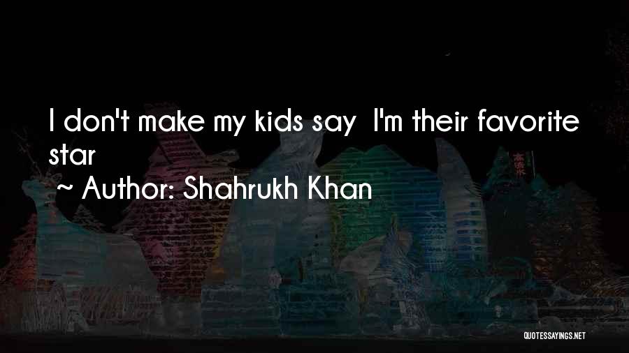 Shahrukh Khan Quotes 465326