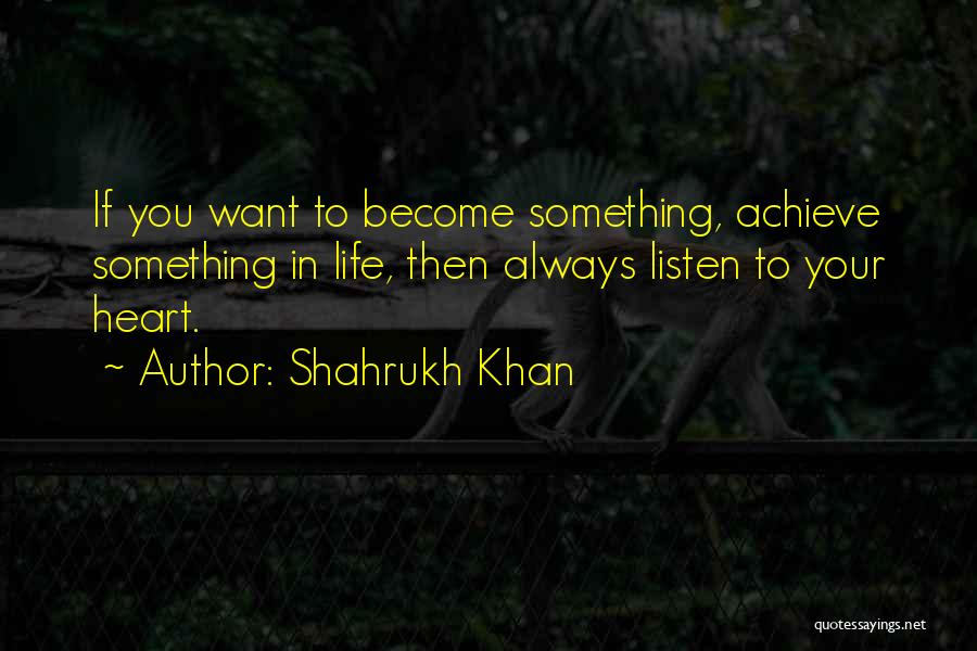 Shahrukh Khan Quotes 859397