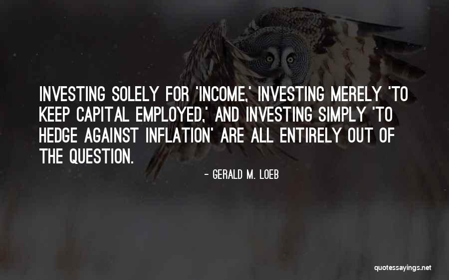Shahumyani Quotes By Gerald M. Loeb Shahumyani Quotes By Gerald M. Loeb