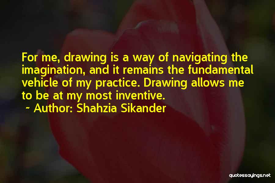 Shahzia Sikander Quotes 1151493