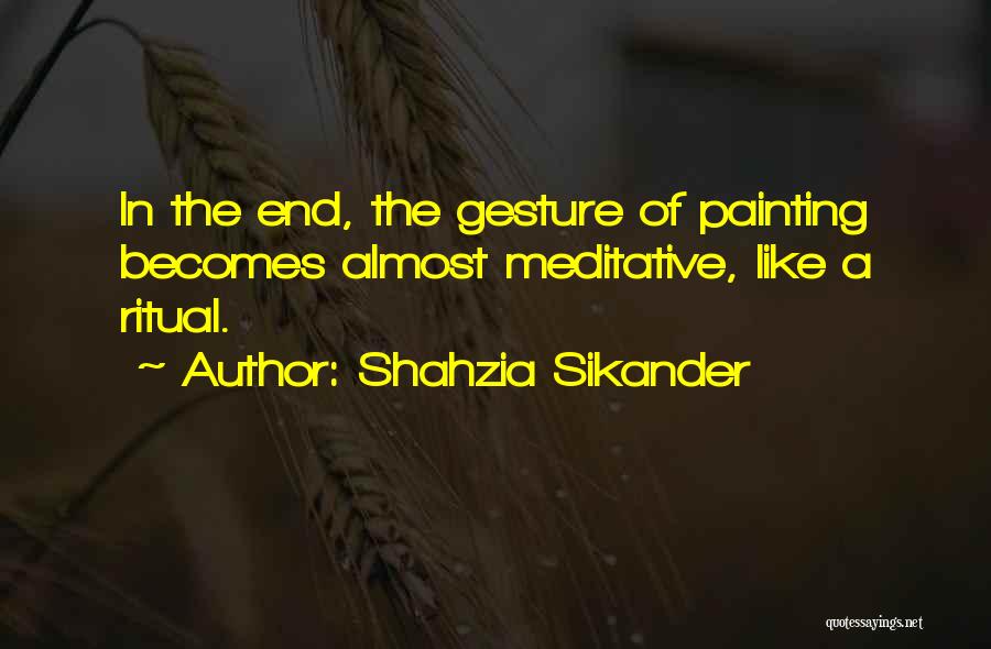 Shahzia Sikander Quotes 2237887