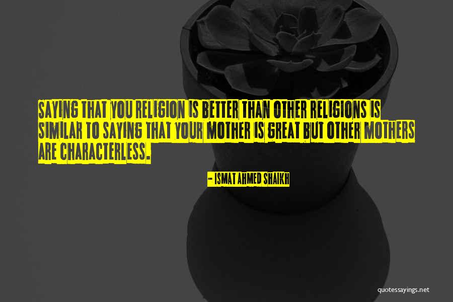 Shaikh Quotes By Ismat Ahmed Shaikh Shaikh Quotes By Ismat Ahmed Shaikh