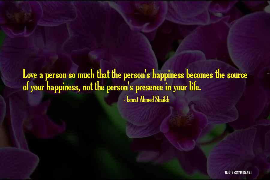 Shaikh Quotes By Ismat Ahmed Shaikh Shaikh Quotes By Ismat Ahmed Shaikh