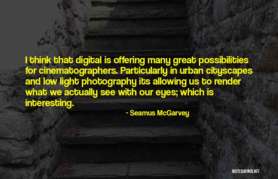 Shairport4w Quotes By Seamus McGarvey Shairport4w Quotes By Seamus McGarvey