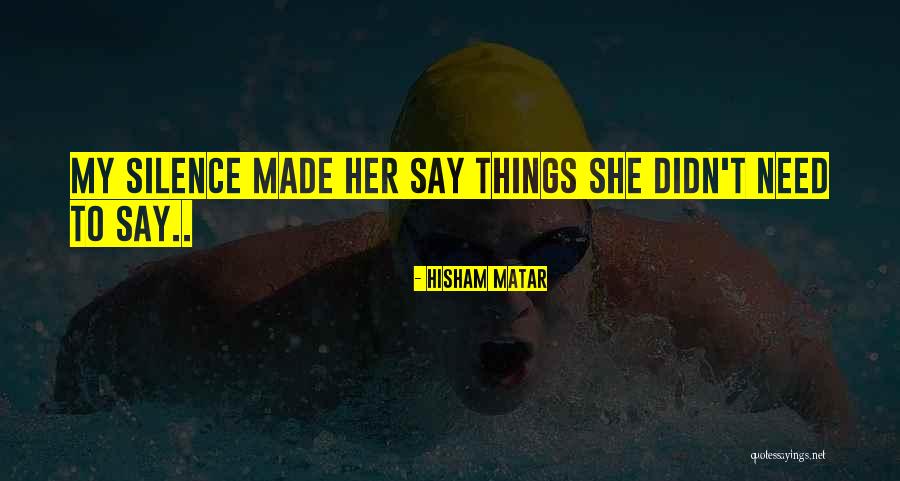 Shaista Saba Quotes By Hisham Matar Shaista Saba Quotes By Hisham Matar
