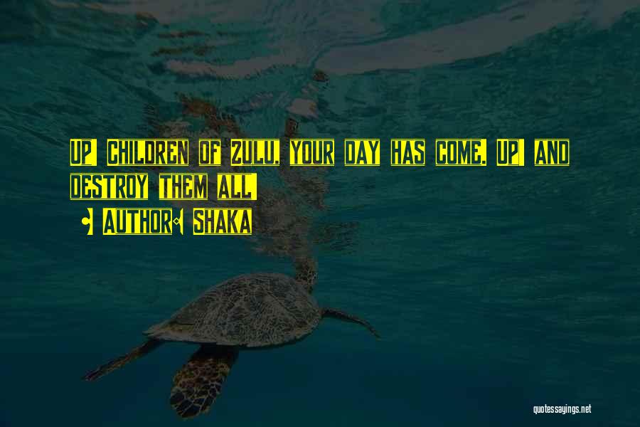 Shaka Zulu Quotes By Shaka