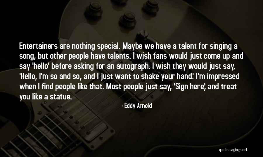 Shake Hands Quotes By Eddy Arnold