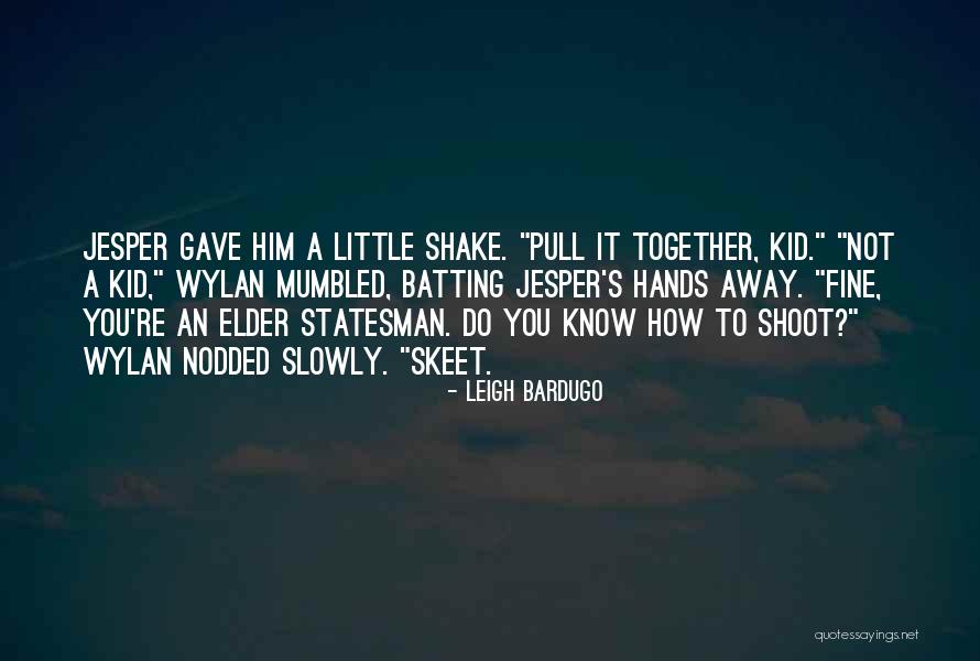 Shake Hands Quotes By Leigh Bardugo