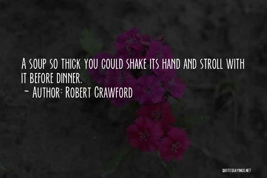 Shake Hands Quotes By Robert Crawford