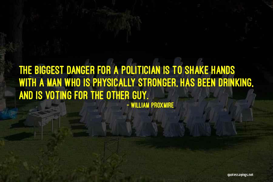 Shake Hands Quotes By William Proxmire