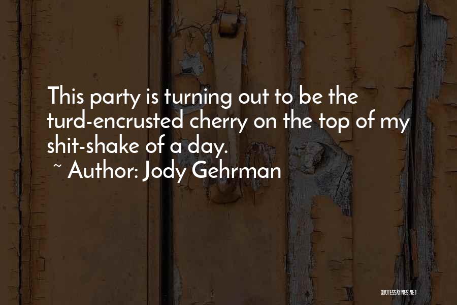 Shake It Up Party It Up Quotes By Jody Gehrman