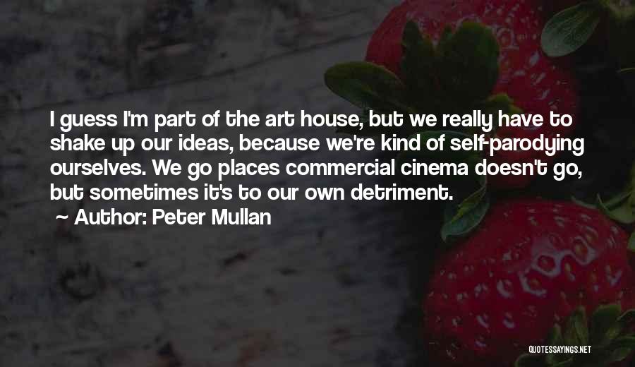 Shake It Up Quotes By Peter Mullan