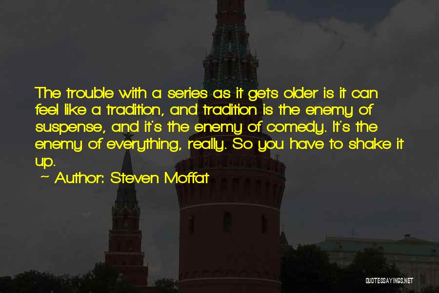 Shake It Up Quotes By Steven Moffat