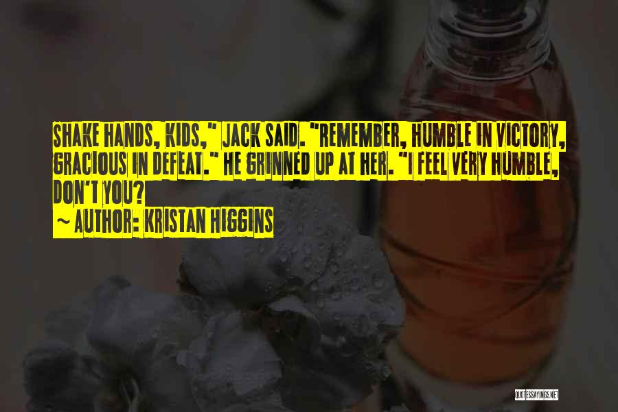 Shake It Up Remember Me Quotes By Kristan Higgins