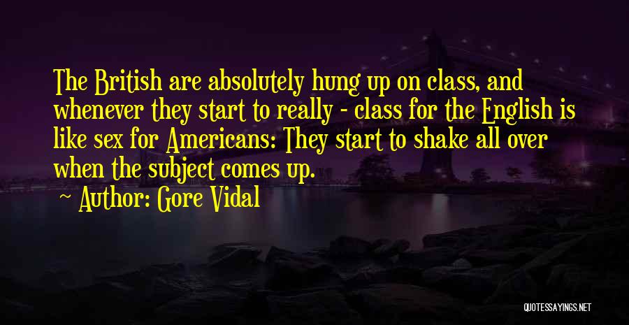 Shake It Up Start It Up Quotes By Gore Vidal