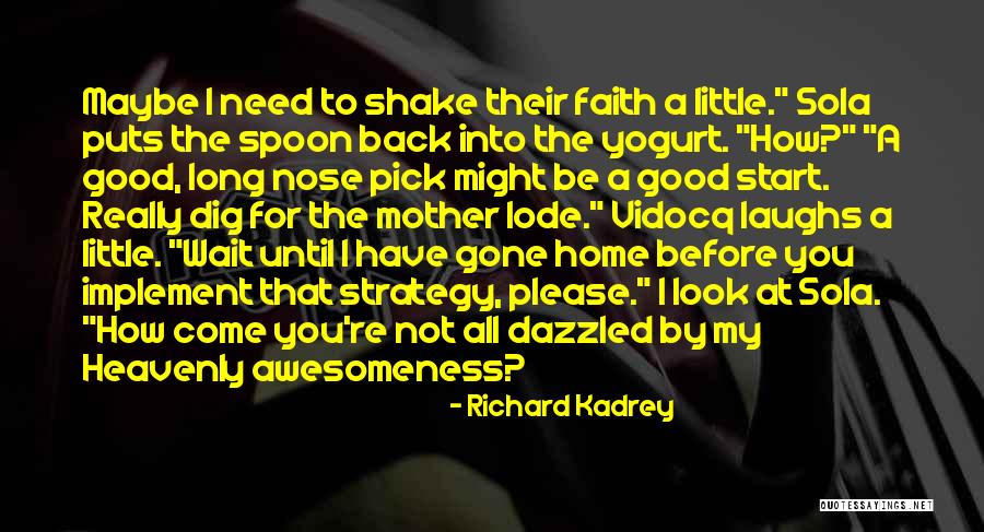 Shake It Up Start It Up Quotes By Richard Kadrey