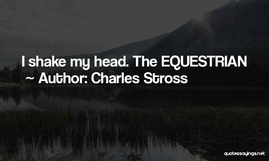Shake My Head Quotes By Charles Stross