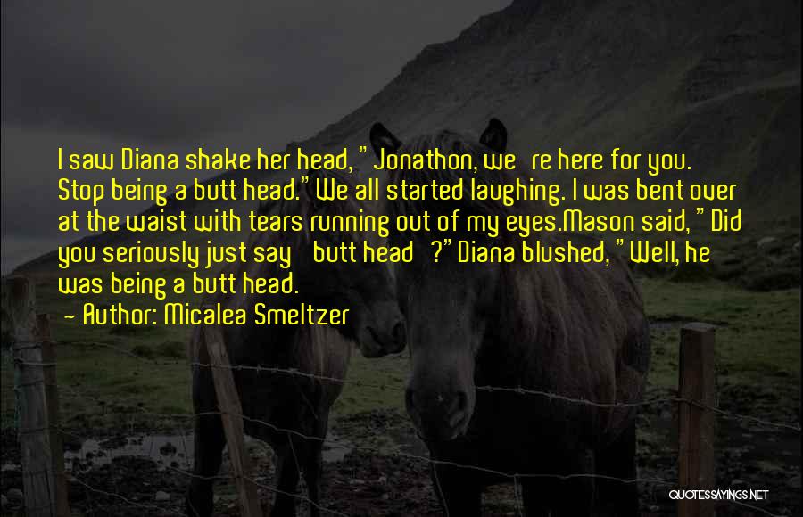 Shake My Head Quotes By Micalea Smeltzer
