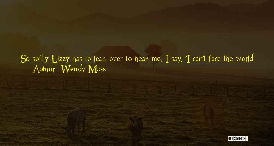 Shake My Head Quotes By Wendy Mass