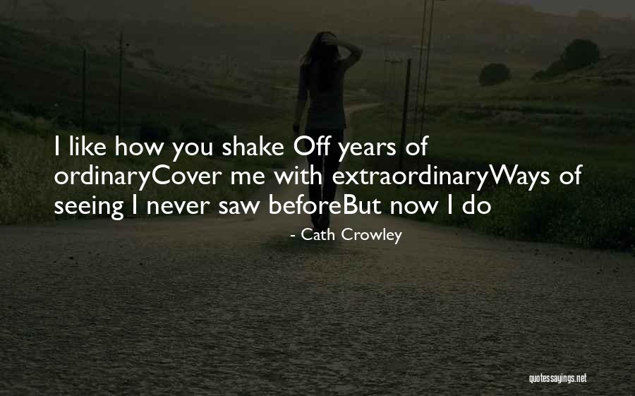Shake Off Quotes By Cath Crowley Shake Off Quotes By Cath Crowley