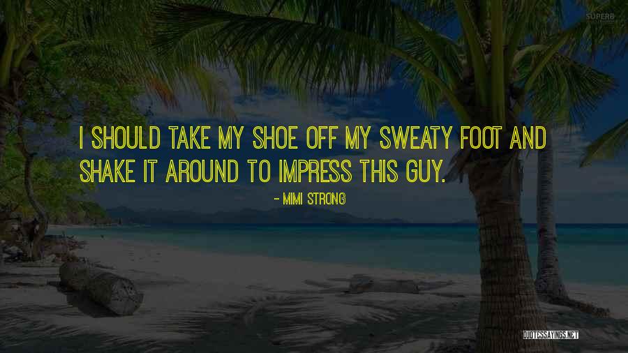 Shake Off Quotes By Mimi Strong Shake Off Quotes By Mimi Strong