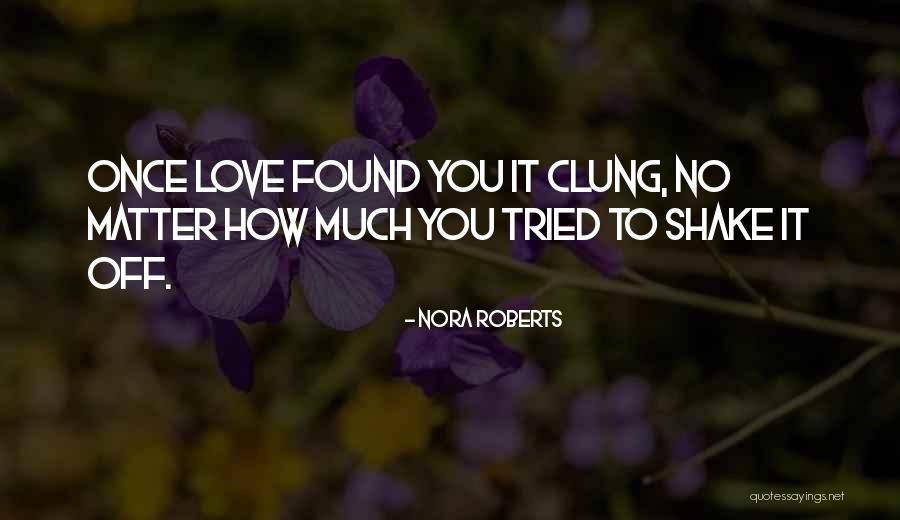 Shake Off Quotes By Nora Roberts Shake Off Quotes By Nora Roberts