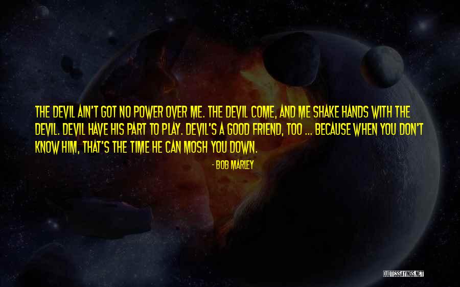 Shake The Devil Quotes By Bob Marley Shake The Devil Quotes By Bob Marley