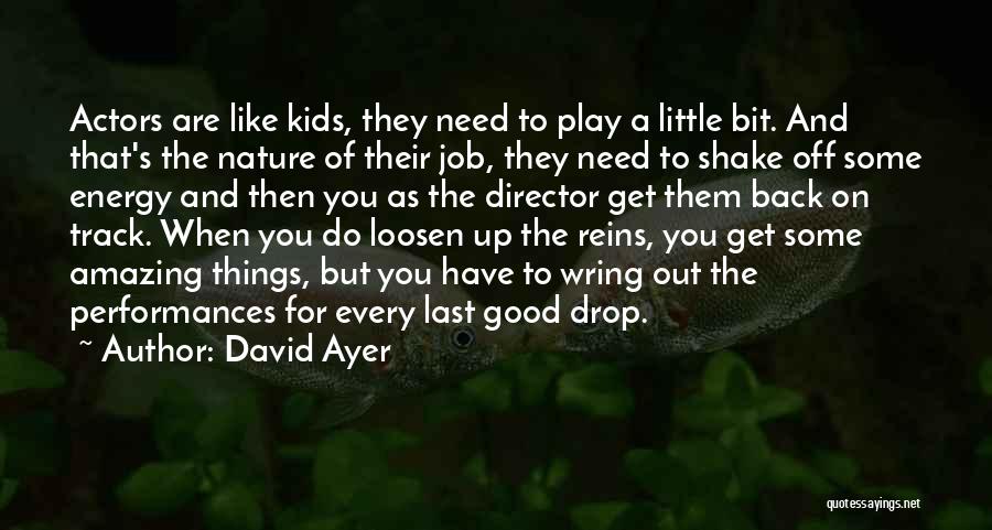 Shake Things Up Quotes By David Ayer