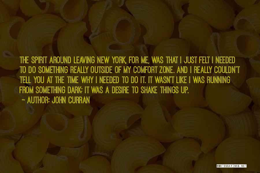 Shake Things Up Quotes By John Curran