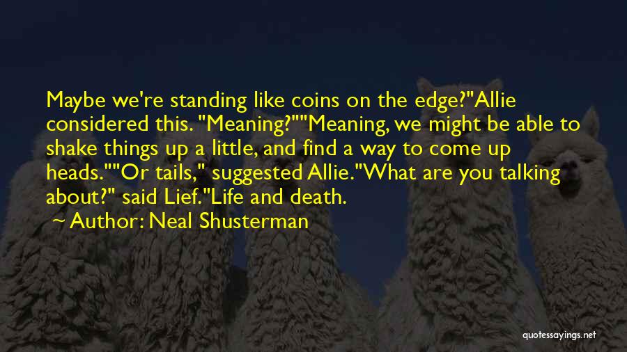 Shake Things Up Quotes By Neal Shusterman