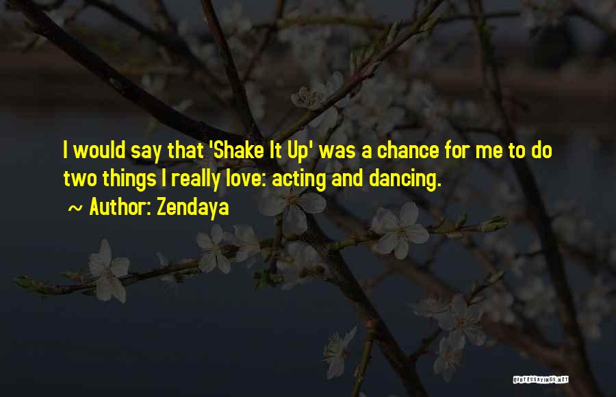 Shake Things Up Quotes By Zendaya