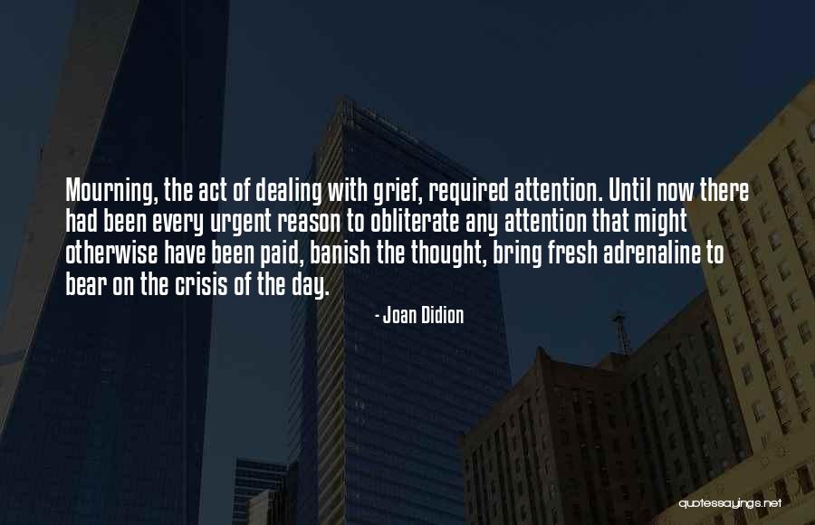 Shake Your Dread Quotes By Joan Didion Shake Your Dread Quotes By Joan Didion