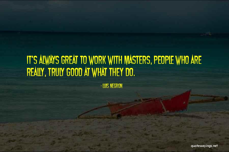 Shakeeta Brown Quotes By Luis Negron Shakeeta Brown Quotes By Luis Negron