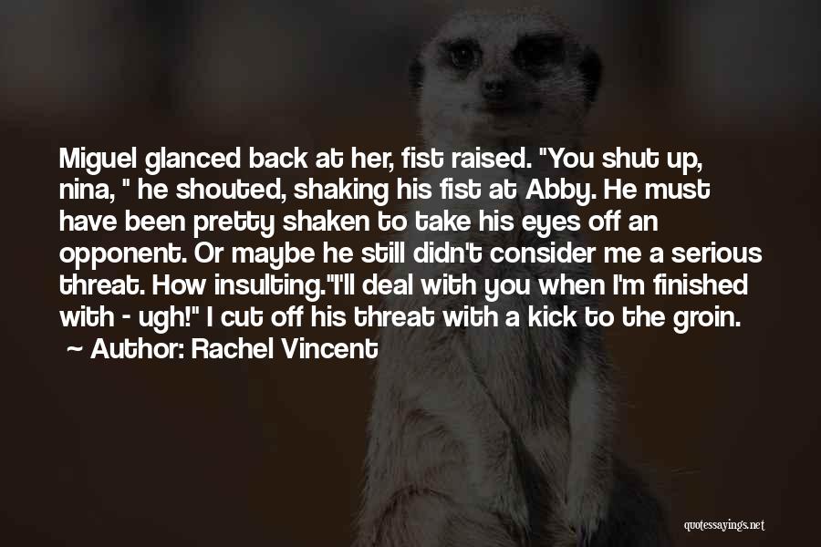 Shaken Up Quotes By Rachel Vincent