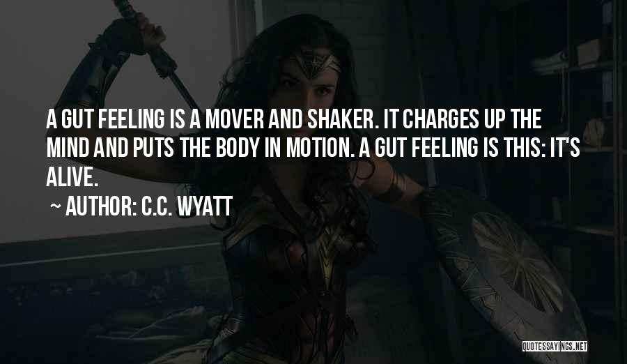 Shaker Quotes By C.C. Wyatt