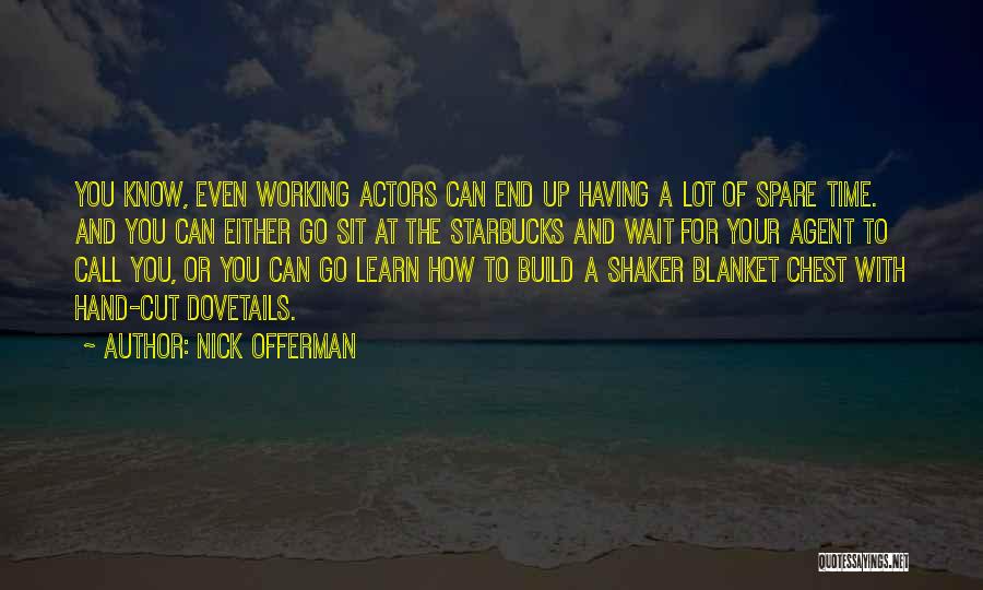 Shaker Quotes By Nick Offerman Shaker Quotes By Nick Offerman