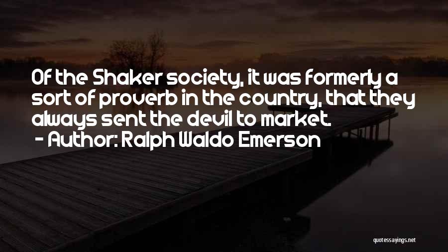 Shaker Quotes By Ralph Waldo Emerson