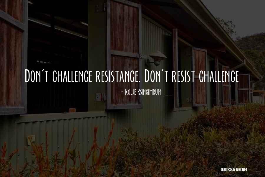 Shakeridge Quotes By Rolje Rsingimrum Shakeridge Quotes By Rolje Rsingimrum