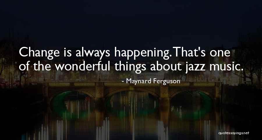 Shakerine Quotes By Maynard Ferguson Shakerine Quotes By Maynard Ferguson