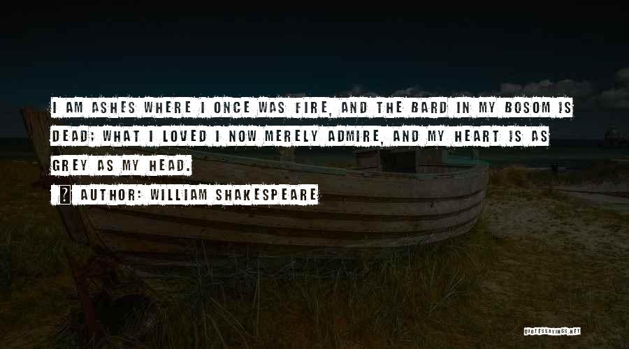 Shakespeare Bard Quotes By William Shakespeare
