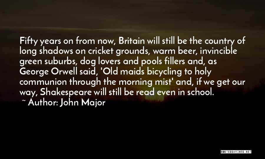 Shakespeare Britain Quotes By John Major