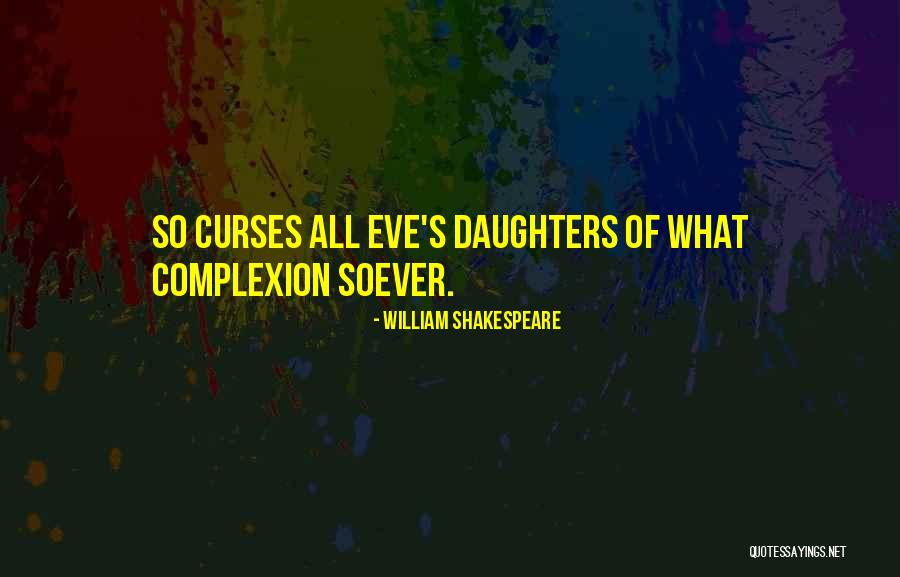 Shakespeare Curses Quotes By William Shakespeare Shakespeare Curses Quotes By William Shakespeare