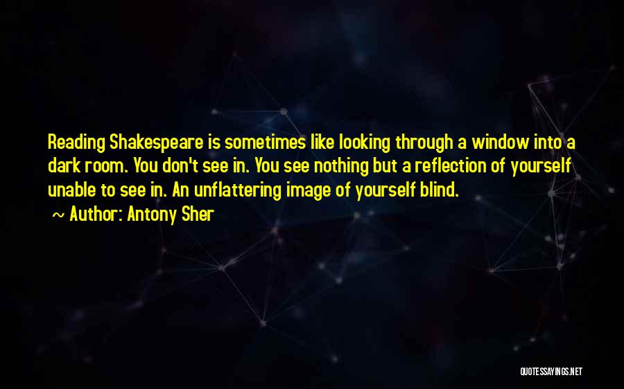 Shakespeare Dark Quotes By Antony Sher