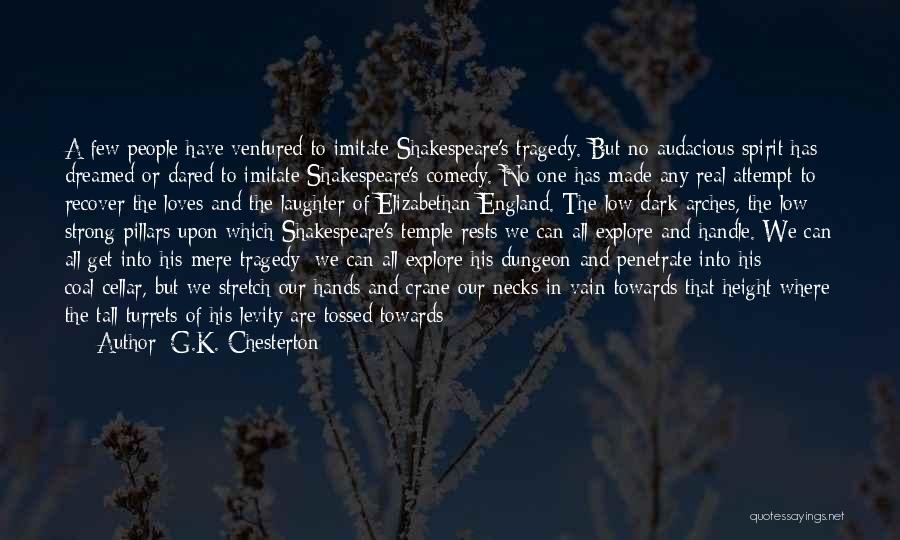 Shakespeare Dark Quotes By G.K. Chesterton