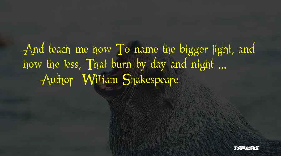 Shakespeare Day And Night Quotes By William Shakespeare