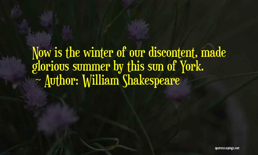 Shakespeare Discontent Quotes By William Shakespeare